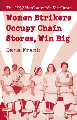 The 1937 Woolworths Sit-Down by Dana Frank