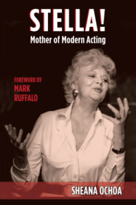 Stella! Mother of Modern Acting by Sheana Ochoa